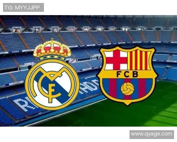 巴萨与皇马巅峰对决直播全程回顾及精彩瞬间解析